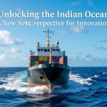 Unlocking the Indian Ocean’s Potential: A New Perspective for Innovation