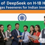 Impact of DeepSeek on H-1B Holders: Challenges for Indian Immigrants
