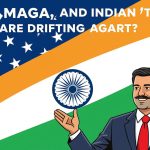 Why MAGA and Indian Tech Bros Are Drifting Apart