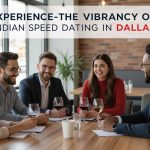 Experience the Vibrancy of Indian Speed Dating in Dallas