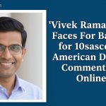 Vivek Ramaswamy Faces Backlash for American Dream Comments Online